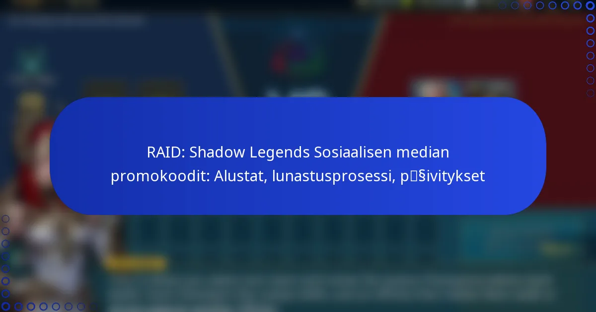 RAID: Shadow Legends Sosiaalisen median promokoodit: Alustat, lunastusprosessi, päivitykset
