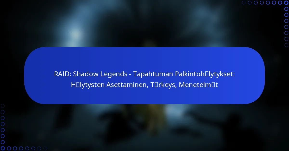 RAID: Shadow Legends – Tapahtuman Palkintohälytykset: Hälytysten Asettaminen, Tärkeys, Menetelmät