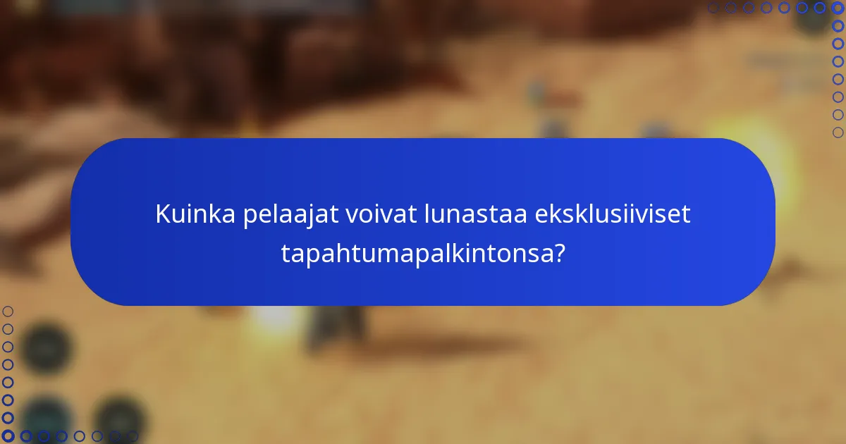 Kuinka pelaajat voivat lunastaa eksklusiiviset tapahtumapalkintonsa?