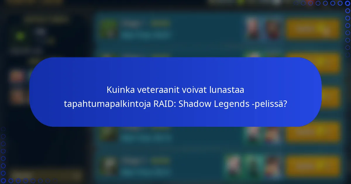 Kuinka veteraanit voivat lunastaa tapahtumapalkintoja RAID: Shadow Legends -pelissä?