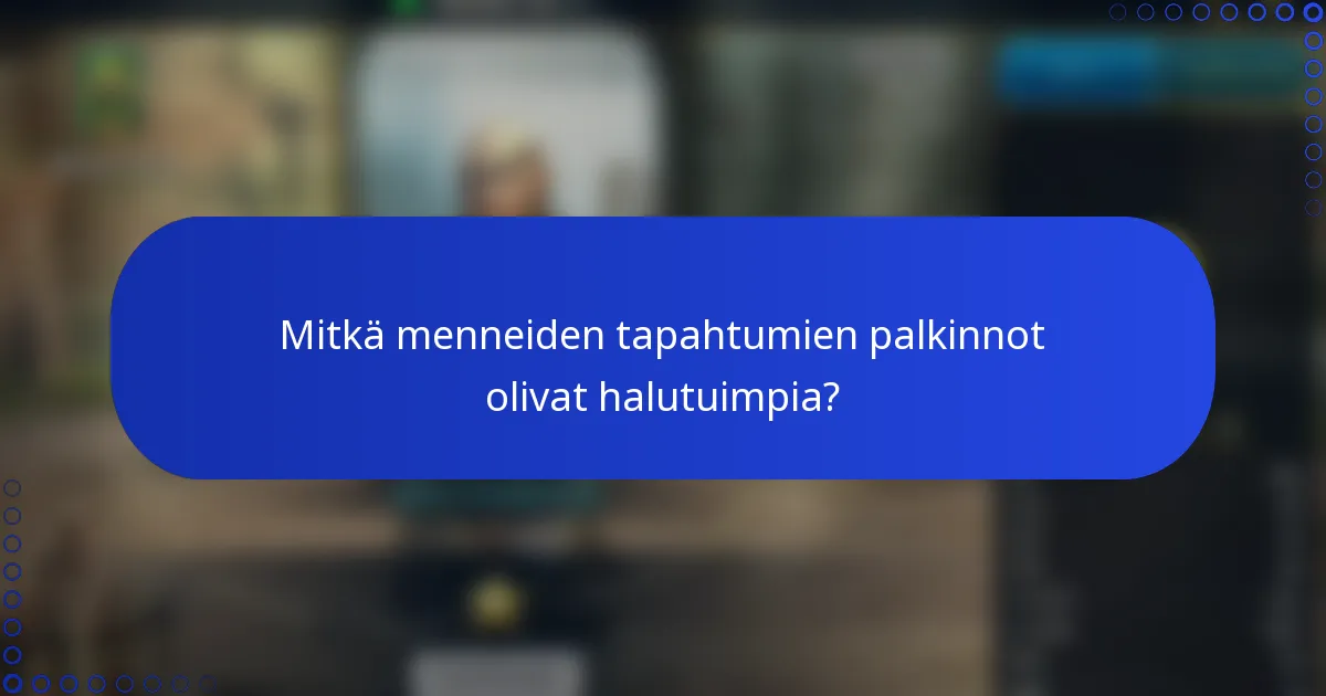 Mitkä menneiden tapahtumien palkinnot olivat halutuimpia?