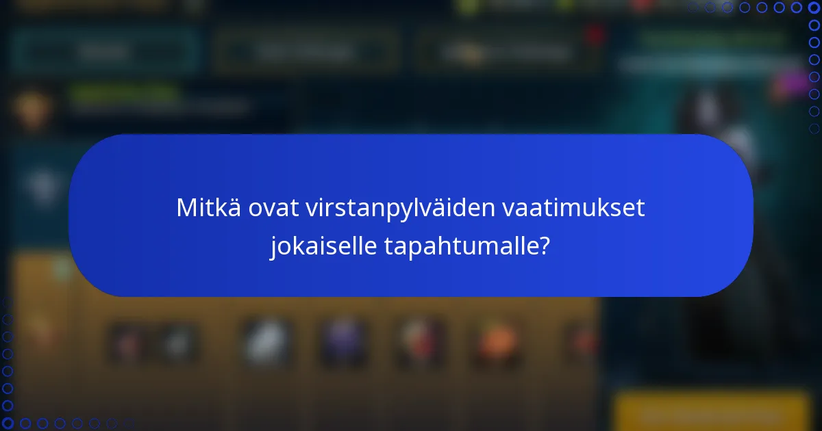 Mitkä ovat virstanpylväiden vaatimukset jokaiselle tapahtumalle?