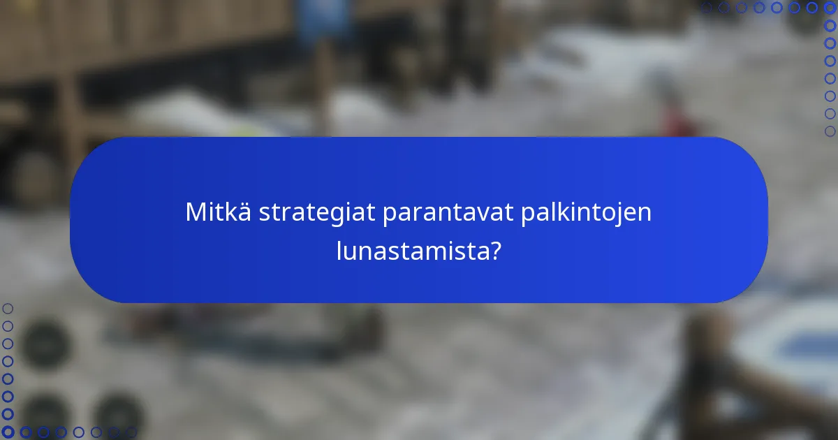 Mitkä strategiat parantavat palkintojen lunastamista?
